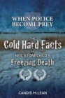 When Police Become Prey : The Cold, Hard Facts of Neil Stonechild's Freezing Death - Book