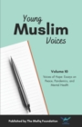 Young Muslim Voices Vol 10 : Voices of Hope: Essays on Peace, Pandemics, and Mental Health - Book