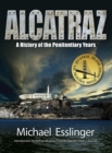 Alcatraz : A History of the Penitentiary Years - Book