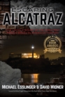 Escaping Alcatraz : The Untold Story of the Greatest Prison Break in American History - Book