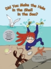 Did You Make the Hole in the Shell in the Sea? - Book