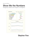 Show Me the Numbers : Designing Tables and Graphs to Enlighten - Book
