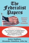 The Federalist Papers : America's Greatest Living Documents - Book