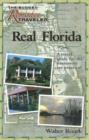 Real Florida : A Travel Guide for the Passionate Yet Practical - Book