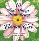 10 Neat Things About Being a Flower Girl - Book