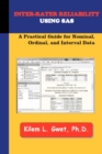 Inter-Rater Reliability Using SAS : A Practical Guide for Nominal, Ordinal, and Interval Data - Book