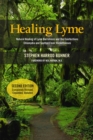 Healing Lyme : Natural Healing of Lyme Borreliosis and the Coinfections Chlamydia and Spotted Fever Rickettsiosis, 2nd Edition - Book