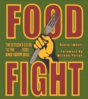 Food Fight : The Citizen's Guide to the Next Food and Farm Bill - Book