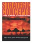 Strategic Concepts That Clarify a Focused Life - Book