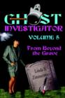 Ghost Investigator Volume 5 : From Beyond the Grave - Book
