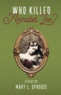 Who Killed Annabel Lee? : A Play - eBook