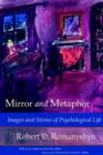 Mirror and Metaphor : Images and Stories of Psychological Life - Book