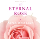 The Eternal Rose : A Lullaby of Love for All Ages - Book