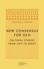 New Consensus for Old : Cultural Studies from Left to Right - Book