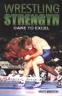 Wrestling Strength : Dare to Excel - Book