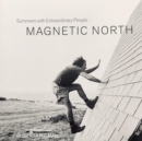 Magnetic North : Summers with Extraordinary People - Book