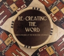 Re-Creating the Word : Painted Ceramics of the Prehistoric Southwest - Book