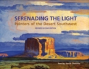 Serenading the Light : Painters of the Desert Southwest - Book