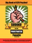 Big Book of 620 Sudoku Puzzles for the Frustrated Fanatic - Book