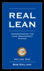 Real Lean : Understanding the Lean Management System (Volume One) - Book