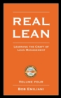 Real Lean : Learning the Craft of Lean Management (Volume Four) - Book