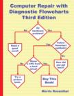 Computer Repair with Diagnostic Flowcharts Third Edition : Troubleshooting PC Hardware Problems from Boot Failure to Poor Performance - Book