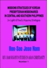 MISSIONS STRATEGIES OF KOREAN PRESBYTERIAN MISSIONARIES IN CENTRAL AND SOUTHERN PHILIPPINES (Hardcover) - Book