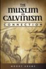 The Muslim-Calvinism Connection - Book