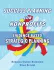 Success Planning for Nonprofits : Evidence-Based Strategic Planning - Book