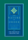 The Process of Creating Life: The Nature of Order, Book 2 : An Essay of the Art of Building and the Nature of the Universe - Book