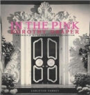 In the Pink : Dorothy Draper: America's Most Fabulous Decorator - Book