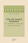 The Hit Man's Dilemma : Or Business, Personal and Impersonal - Book