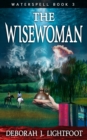 Waterspell Book 3: The Wisewoman - eBook