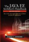 The Java Ee Architect's Handbook : How to Be a Successful Application Architect for Java Ee Applications - Book