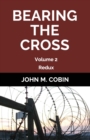 Bearing the Cross : Volume 2 (Redux) - Book