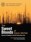 The Sweet Bloods of Eeyou Istchee : Stories of Diabetes and the James Bay Cree - Book