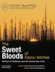 The Sweet Bloods of Eeyou Istchee : Stories of Diabetes and the James Bay Cree: Second Edition - Book