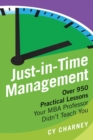 Just-In-Time Management : Over 950 Practical Lessons Your MBA Professor Didn't Teach You - Book