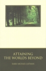 Attaining the Worlds Beyond : A Guide to Spiritual Discovery - Book