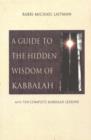 A Guide to the Hidden Wisdom of Kabbalah : With Ten Kabbalah Lessons - Book