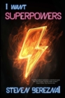 I Want Superpowers - Book