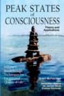 Peak States of Consciousness : Theory and Applications, Volume 1: Breakthrough Techniques for Exceptional Quality of Life - Book
