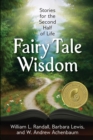 Fairy Tale Wisdom : Stories for the Second Half of Life - Book