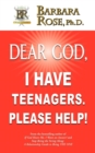 Dear God, I Have Teenagers. Please Help! - Book
