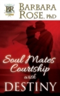 Soul Mates Courtship with Destiny - Book