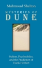 Mysteries of Dune : Sufism, Psychedelics, and the Prediction of Frank Herbert - Book