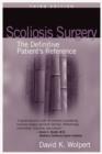 Scoliosis Surgery : The Definitive Patient's Reference (3rd Edition) - Book