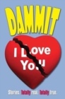 Dammit I Love You - Book