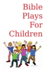 Bible Plays for Children - Book