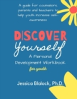 Discover Yourself : A teachers guide to help students increase self-awareness - Book